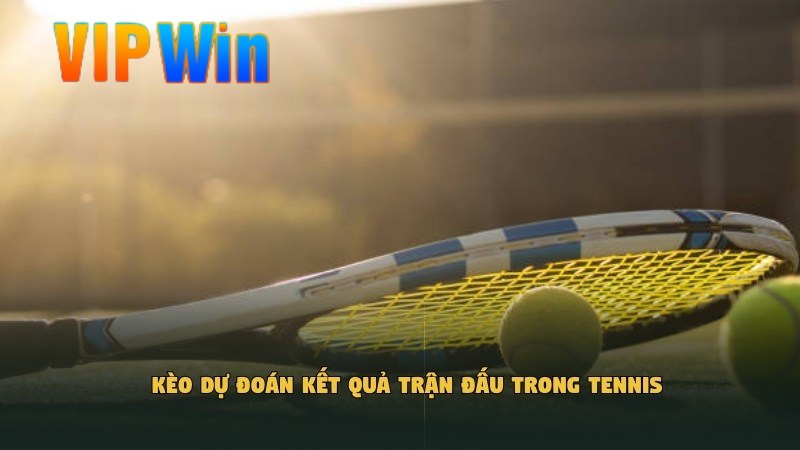 Kèo dự đoán kết quả trận đấu trong Tennis